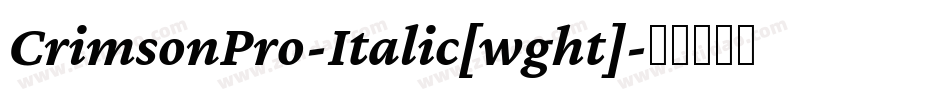 CrimsonPro-Italic[wght]字体转换